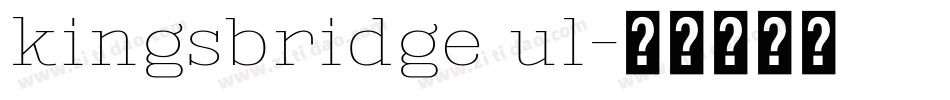 kingsbridge ul字体转换